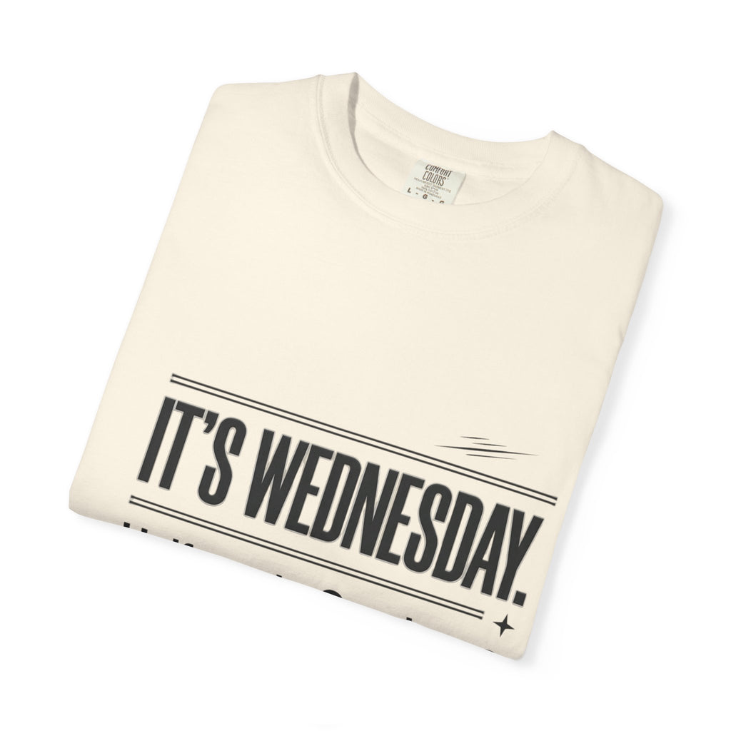 It's Wednesday T-Shirt — "Halfway to Greatness" Motivational Tee