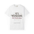 T-Shirt — "It's Wednesday" Main Character Energy Graphic Tee
