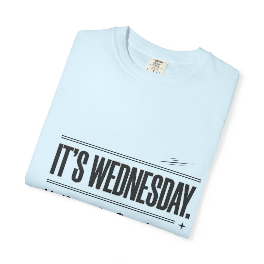 It's Wednesday T-Shirt — "Halfway to Greatness" Motivational Tee