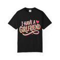 I Have A Girlfriend Graphic Tee — Cute Retro Heart Pride T-Shirt
