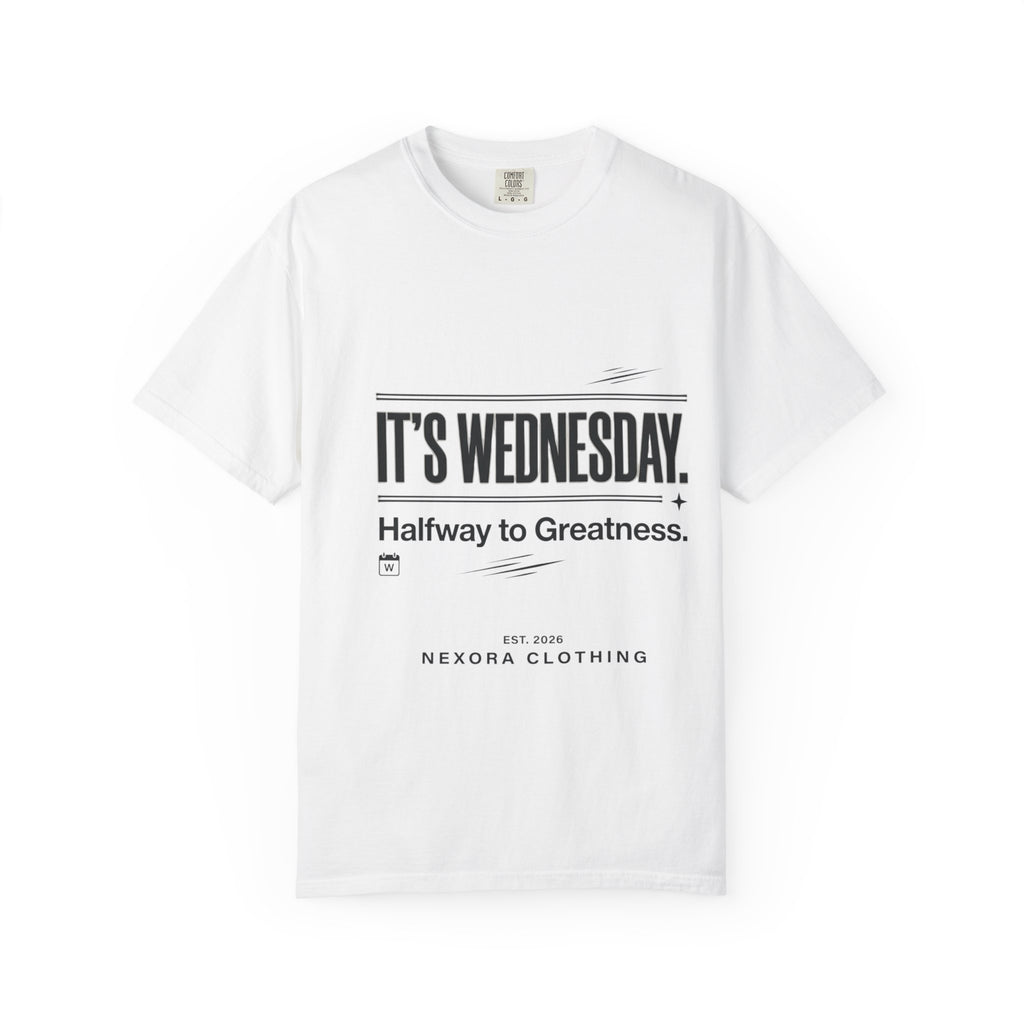It's Wednesday T-Shirt — "Halfway to Greatness" Motivational Tee