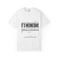 It's Wednesday T-Shirt — "Halfway to Greatness" Motivational Tee
