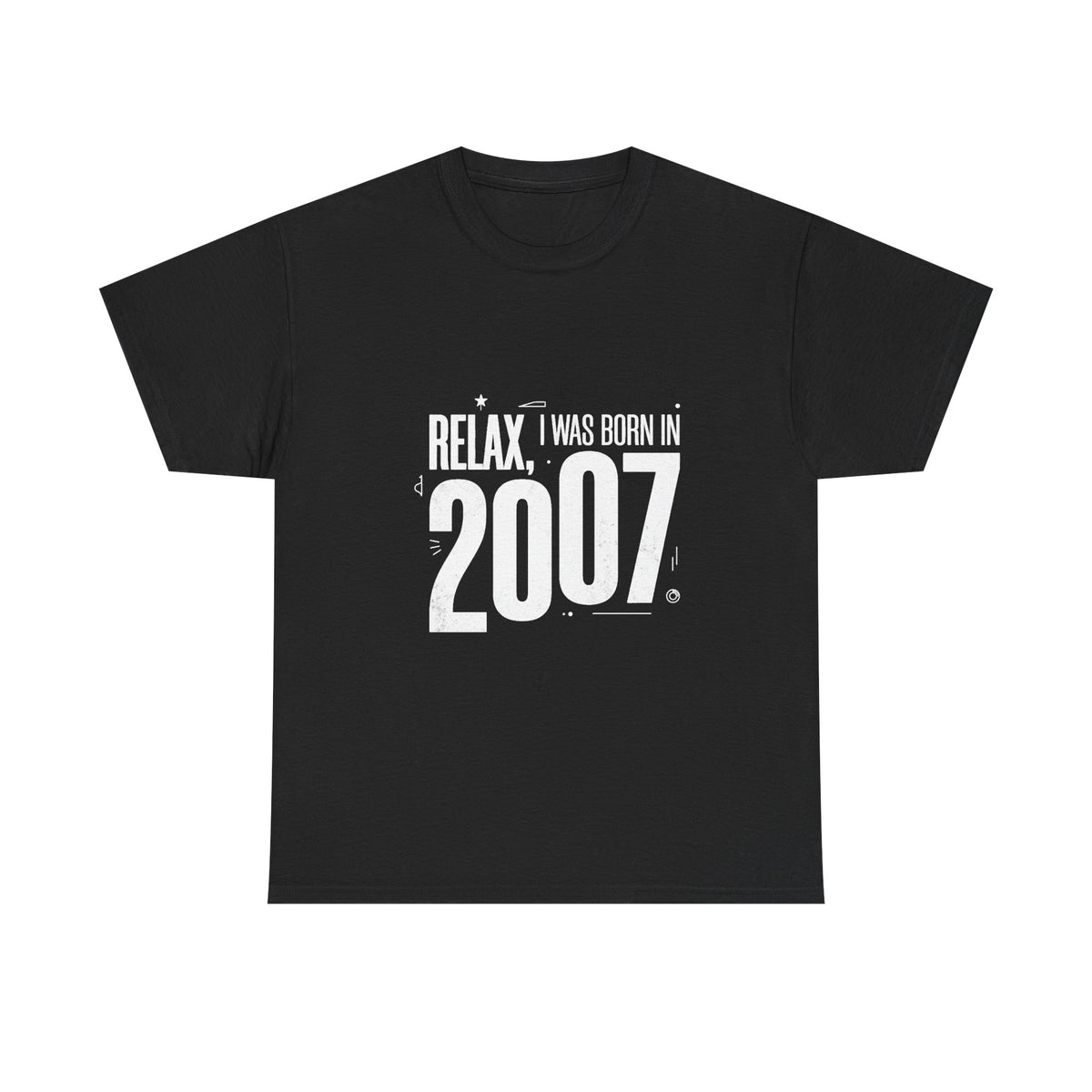 2007 t-shirt "Relax I was born in 2007"