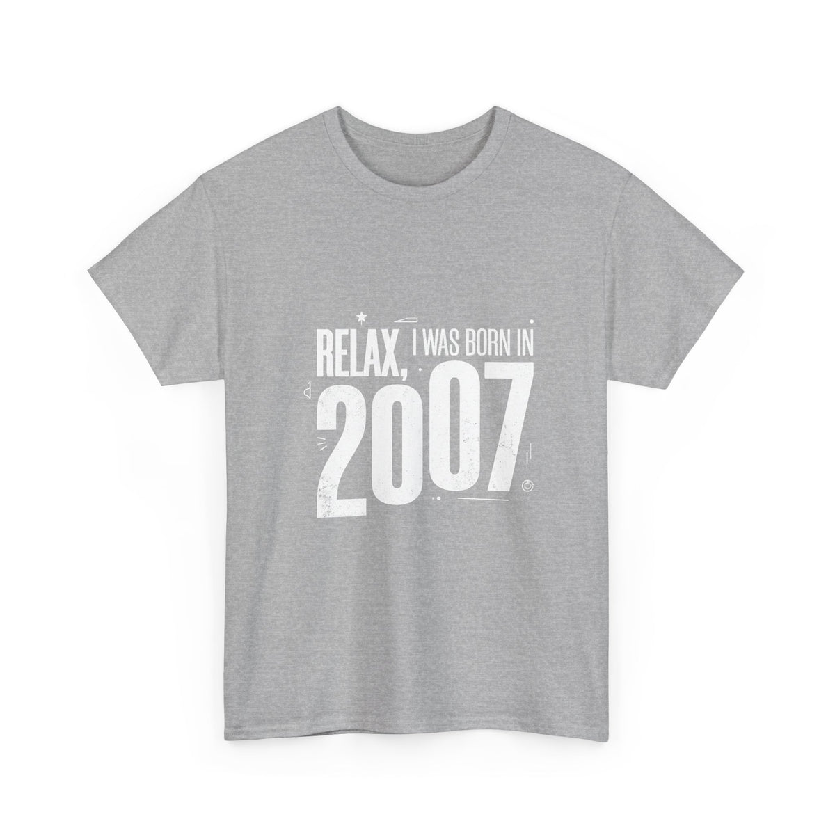 2007 t-shirt "Relax I was born in 2007"