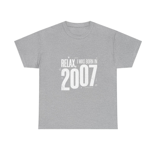2007 t-shirt "Relax I was born in 2007"