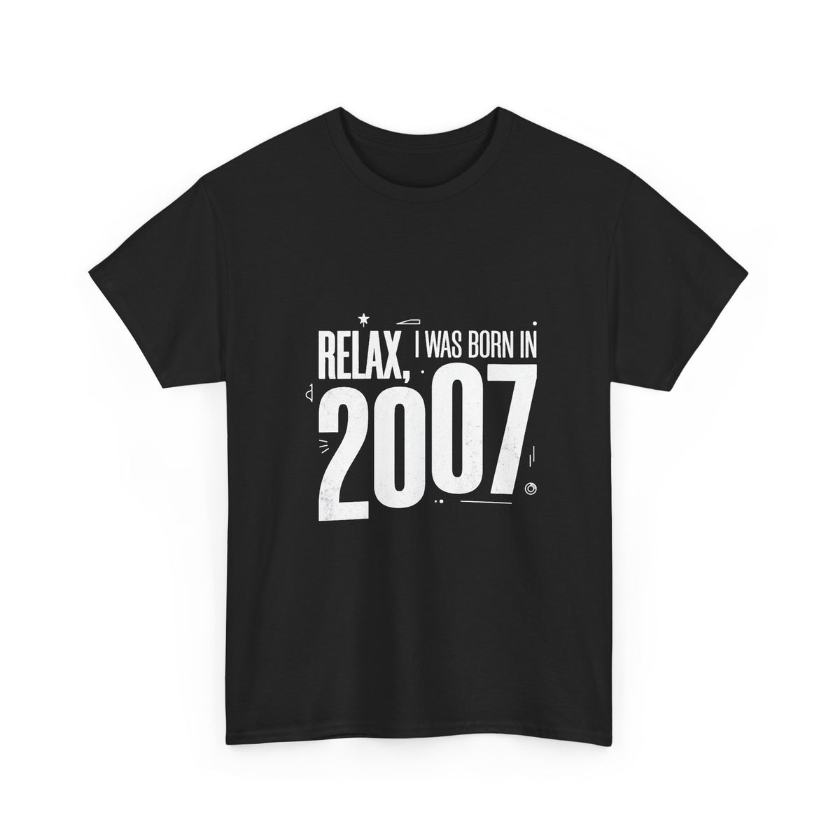 2007 t-shirt "Relax I was born in 2007"