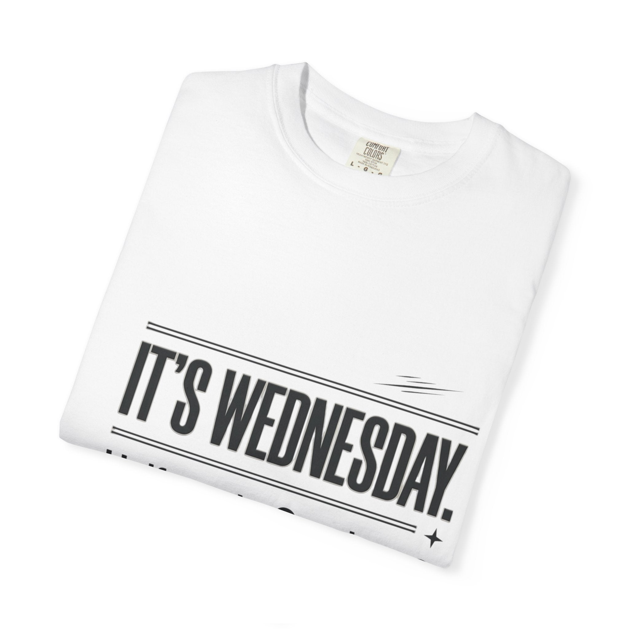 It's Wednesday T-Shirt — "Halfway to Greatness" Motivational Tee