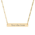 Engraved "Your the boss" Horizontal Bar Necklace