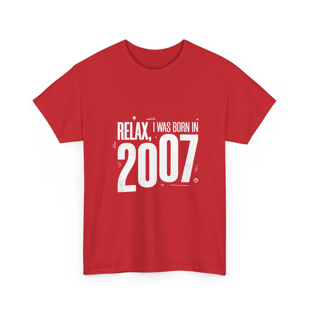 2007 t-shirt "Relax I was born in 2007"